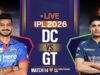 IPL 2026:GT Vs DC रोमांचक मुकाबले में गुजरात ने 1 रन से जीता मैच